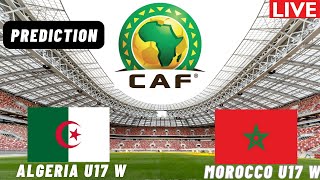 Algeria vs Morocco 2024 AFRICA U17 Womens World Cup Qualifications Prediction [upl. by Atteragram720]