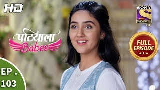 Patiala Babes  Ep 103  Full Episode  18th April 2019 [upl. by Htrowslle857]