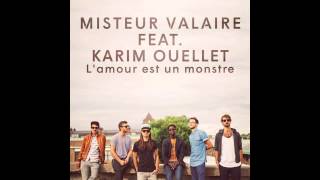 Misteur Valaire feat Karim Ouellet  Lamour est un monstre [upl. by Meekyh90]