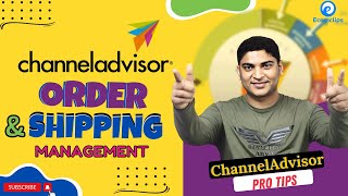 ChannelAdvisor ORDER amp SHIPPING Management  ChannelAdvisor StepByStep GUIDE For Sellers [upl. by Notluf]