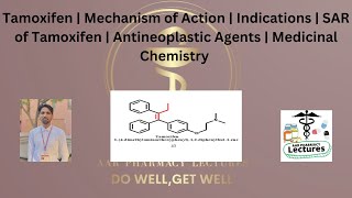 Tamoxifen  Mechanism of Action  Indications  SAR of Tamoxifen  Antineoplastic Agents [upl. by Ruperto987]