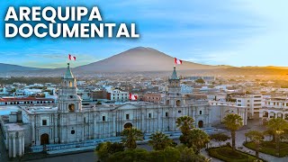 Arequipa Perú La Ciudad Blanca  Documental Completo [upl. by Utley851]