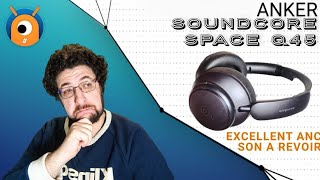 ANKER SOUNDCORE SPACE Q45  Une MONTEE EN GAMME perfectible [upl. by Aihtak169]