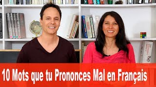 10 Mots que Tu Prononces Mal en Français [upl. by Reisinger]