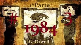 📖 Audiolibro 🎧  quot1984quot de G Orwell voz humana  Primera Parte Capítulo 3 ✒️ [upl. by Allmon]