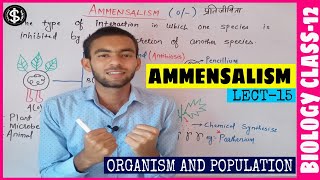 AmensalismOrganism and Population All Examples Covered Class 12 Biology [upl. by Emelia]