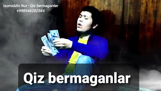 Isomiddin Nur  Qiz bermaganlar Official Music Video [upl. by Dorothi]