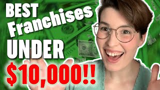 9 Best Franchises to Start Under 10000 [upl. by Nawaj]