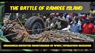 The Battle of Ramree Island CrocodileInfested Nightmares of WWII  Operation Matador [upl. by Camille]