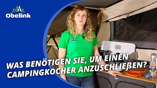 Was benötigen Sie um einen Campingkocher anzuschließen  Obelink [upl. by Jeremy]