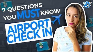 Check In At The Airport  The 7 Questions You MUST kNOW [upl. by Akirdnahs]