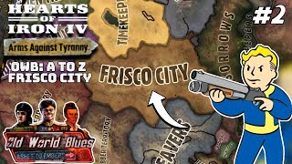 On Our Way To Making Money FINALE Hoi4  Old World Blues A To Z Frisco City 2 [upl. by Karolina]