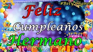 Feliz Cumpleaños Hermano [upl. by Rozamond293]