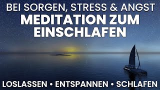 Meditation zum Einschlafen amp Entspannen Angst amp Stress abbauen Sorgen loslassen tief schlafen [upl. by Eatnom]