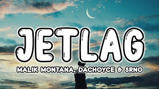 Malik Montana x DaChoyce  Jetlag prod SRNO LyricsTekst [upl. by Aleira835]