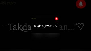 Takda Hi Jawan lyrics 2024 [upl. by Nerrol181]