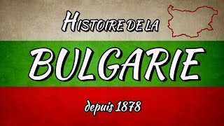 HISTOIRE DE LA BULGARIE DEPUIS 1878 EN 5 MINUTES [upl. by Audette697]