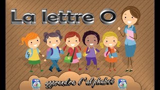 La lettre O  apprendre lalphabet  Français Maternelle  pour enfants  2017 [upl. by Nitaf]