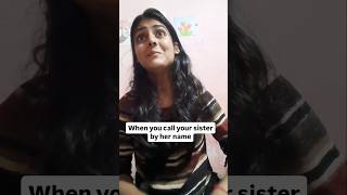 When you call your sister by her name 😬  Dikshu shorts relatable memes [upl. by Iadrahc]