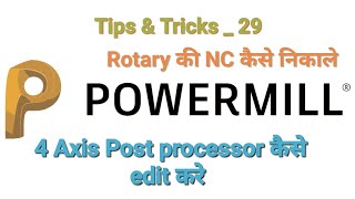 How to create 4 Axis Post processor in Powermill [upl. by Hakeber]