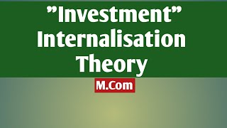 Investment  Internalisation Theory [upl. by Terzas]