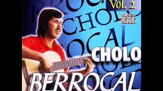 Cholo Berrocal  Mix de sus canciones [upl. by Skyla]