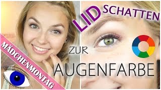 PERFEKTER Lidschatten zur AUGENFARBE  Tipps um Augen zum STRAHLEN zu BRINGEN  MädchenMontag [upl. by Nerti]