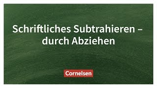 Schriftliches Subtrahieren durch Abziehen – Einfach erklärt  Cornelsen Verlag Grundschule [upl. by Aihsekan]