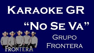 Karaoke  No Se Va  Grupo Frontera [upl. by Heda872]