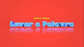 LEVAR A PALAVRA  REBECA NEMER [upl. by Marlo]