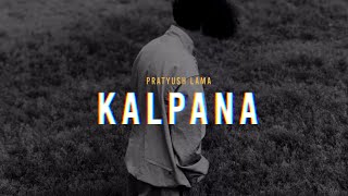 Kalpanaकल्पना  Pratyush Lama Lyrics  SABDA [upl. by Pitzer998]