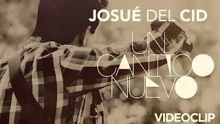 Josué Del Cid  Un Cántico nuevo Videoclip [upl. by Imelda206]