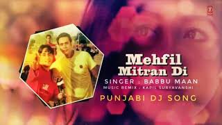 Mehfil mitran di  Punjabi Dj Song Babbu Maan [upl. by Iramaj]