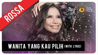 Rossa  Wanita Yang Kau Pilih with Lyric  VC Trinity [upl. by Narik]