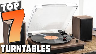 7 Best Turntables Unveiled Dive Into Superior Sound Quality Today [upl. by Noived]