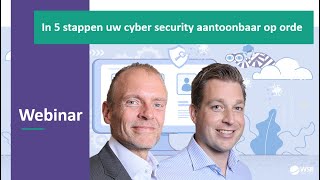 Webinar ‘In 5 stappen uw cyber security aantoonbaar op orde’ [upl. by Surazal913]