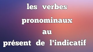 le présent de lindicatif de quelques verbes pronominaux usuels [upl. by Goldsmith]