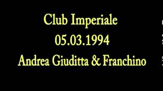 Club Imperiale 05031994  Andrea Giuditta amp Franchino by Klub Again [upl. by Teuton666]