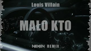 Louis Villain  Mało Kto NEXEN REMIX 2024 [upl. by Nashbar]