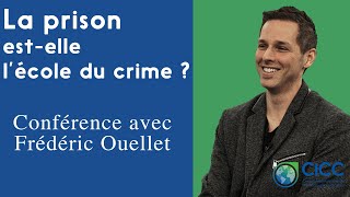 Conférence de Frédéric Ouellet  La prison estelle l’école du crime [upl. by Routh]