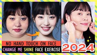 2024 CHANGE ME SHINE FACE EXERCISE No Hand touch  Glowing skin Slim Face Face Lift Bright Eyes [upl. by Kori]