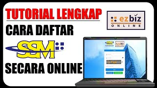 Cara Daftar SSM Guna EZBIZ 2023  Tutorial Lengkap [upl. by Conover803]