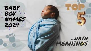 BABY BOY NAMES  TOP 5 NAMES OF BOYS 2024 LATEST NAMES WITH MEANINGS [upl. by Aracaj571]