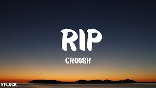 RIP  Croosh  lyrics [upl. by Odnomra]