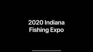 2020 Indiana Fishing Expo [upl. by Elleirda]