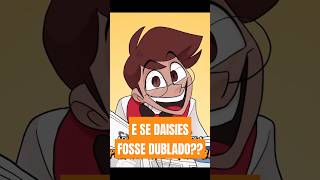 E se DAISIES fosse DUBLADO daisies alastor hazbinhotel dublado [upl. by Franklyn]