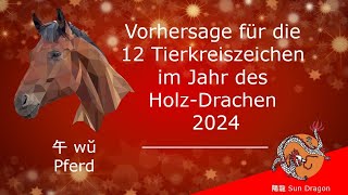 Chinesisches Horoskop 2024 Pferd 2024 [upl. by Nabalas404]