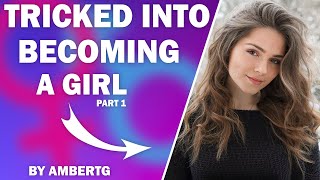 Tricked into Becoming a Girl  A TG TF Story┃Part 1 [upl. by Zsuedat]