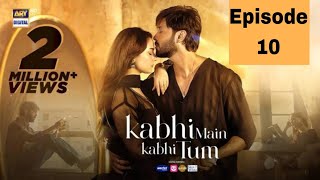 Kabhi Main Kabhi Tum  Episode 10  Fahad Mustafa  Hania Aamir  28 July 2024  ARY Digital Drama [upl. by Maxwell]