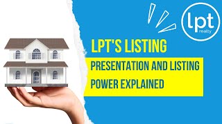 LPT Realty Listing Presentation and Listing Power Explained [upl. by Herc]